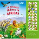Carte sonora. Ce animale traiesc in Africa? 2015 Prut