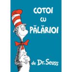 Cotoi cu palarioi. Dr. Seuss. [CARTEA CU GENIUS] Art