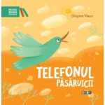 Prima mea biblioteca. Telefonul pasaruicii. Gr.Vieru. PRUT.