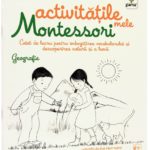 Activitatile mele Montessori. Geografie. GAMA.