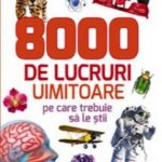8000 de lucruri uimitoare pe care trebuie sa le stii. ARC