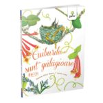 Cuiburile sunt galagioase. Diana Hutts Aston. GAMA.