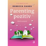 Parenting pozitiv. R. Eanes. CV.