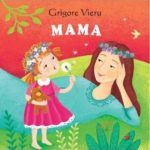 Sa cresti mare! Mama. Grigore Vieru 2016 Prut