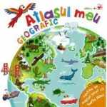 Atlasul meu geografic. ARC, 2018.