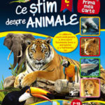 Ce stim despre animale  Prima mea carte. ARC, 2015.