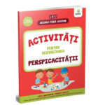Rezolv fara ajutor! Activit. pentru dezvoltarea perspicacitatii 3-5 ani. GAMA.