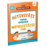 Rezolv fara ajutor! Activit. pentru exersarea motricitatii fine 3-5 ani. GAMA.